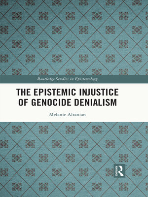 cover image of The Epistemic Injustice of Genocide Denialism